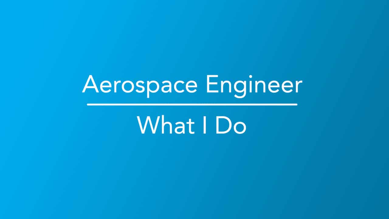 How to Become an Aerospace Engineer - Career Girls - Explore Careers
