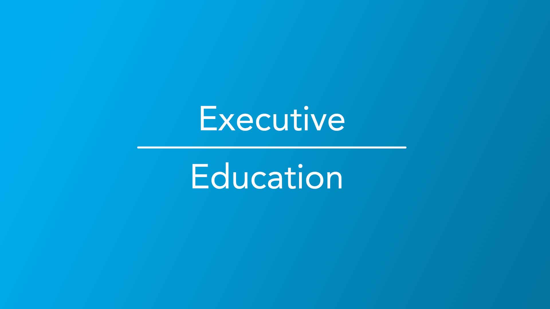 Executive | Education