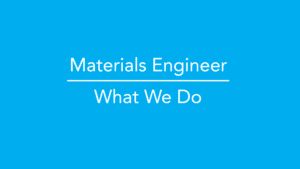 Materials Engineer What We Do Thumbnail