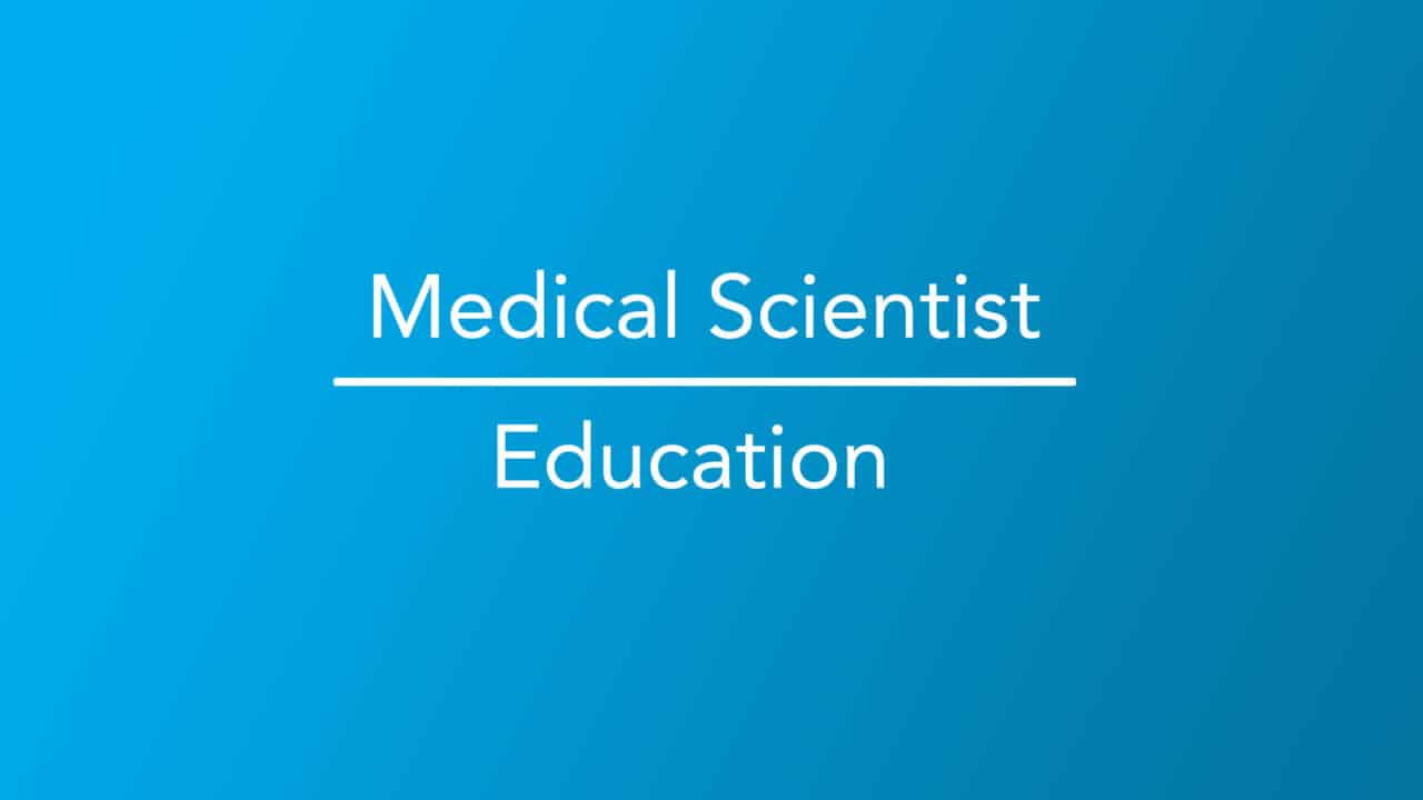 medical scientist education requirements