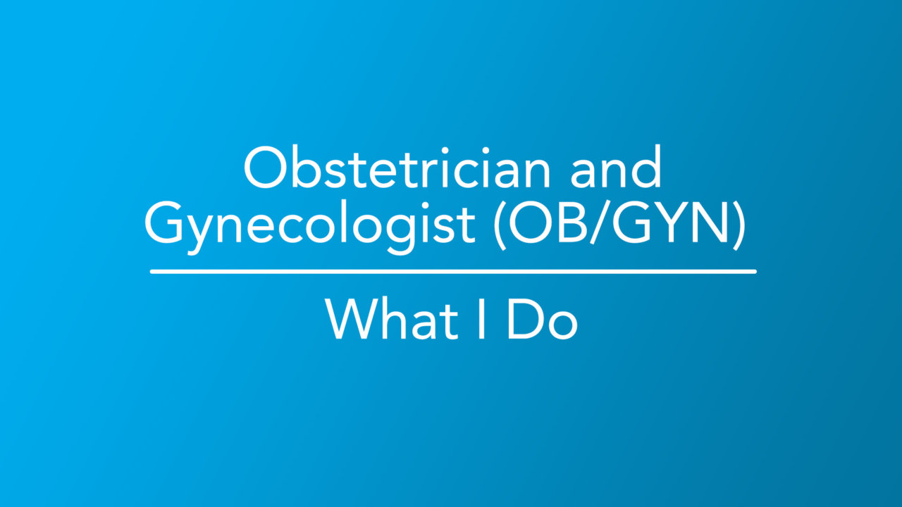 How to Become an Obstetrician Gynecologist (OB/GYN)