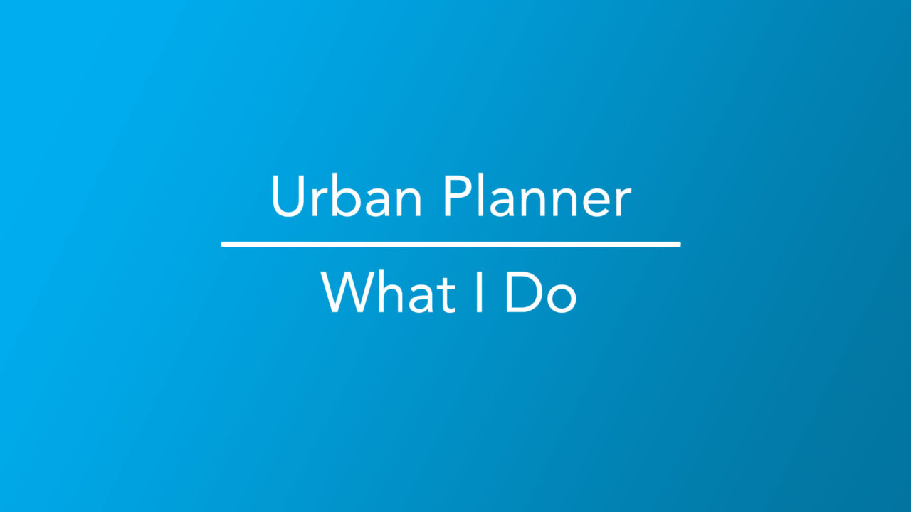 How to an Urban Planner
