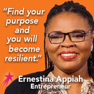 Find your purpose and you will become resilient. Ernestina Appiah Motivational Mini-Poster