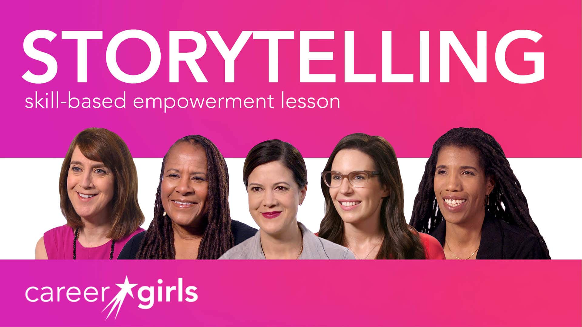 Storytelling 101 - Career Girls - Video & Guides
