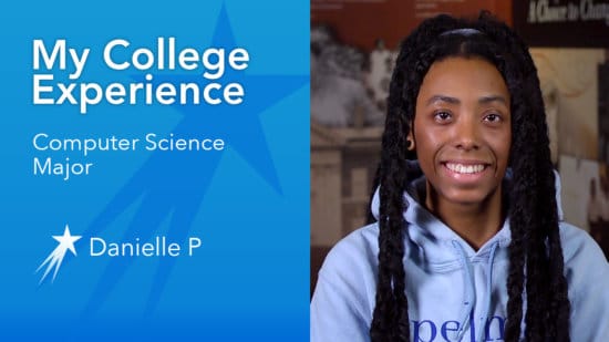 Danielle P College Experience Computer Science Major