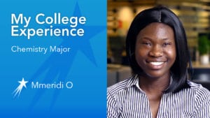 Mmeridi O College Experience Chemistry Major