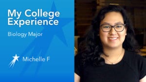 Michelle F college experience biology major