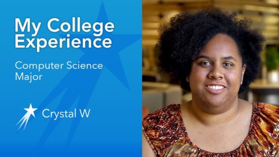 Crystal W College Experience computer science major