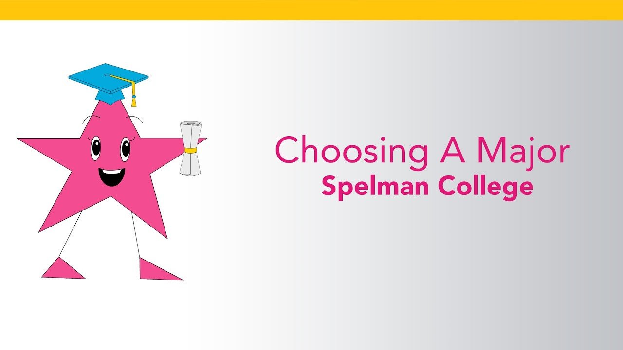 Tips for Choosing a Major Spelman College Career Girls